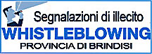 Segnalazioni di illecito WHISTLEBLOWING Provincia di Brindisi