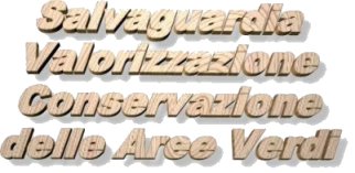 Salvaguardia Valorizzazione Consevazione delle Aree Verdi